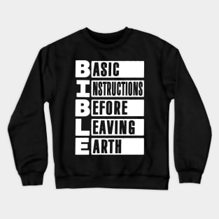 BIBLE Basic Instructions Before Leaving Earth Crewneck Sweatshirt